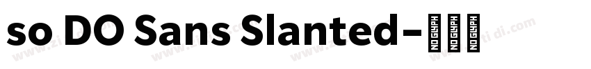 so DO Sans Slanted字体转换